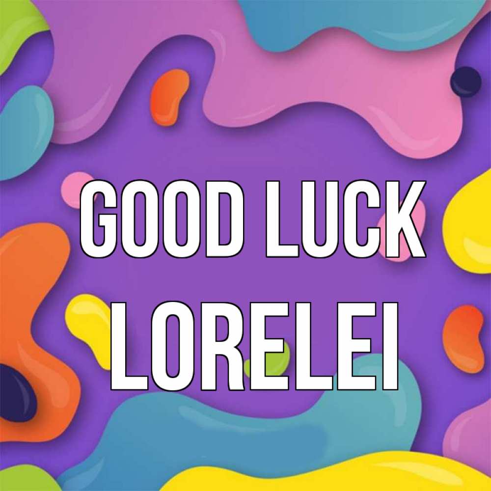 Greetings card с именем, Lorelei Good luck абстрактное что то Greetings with text for free download 