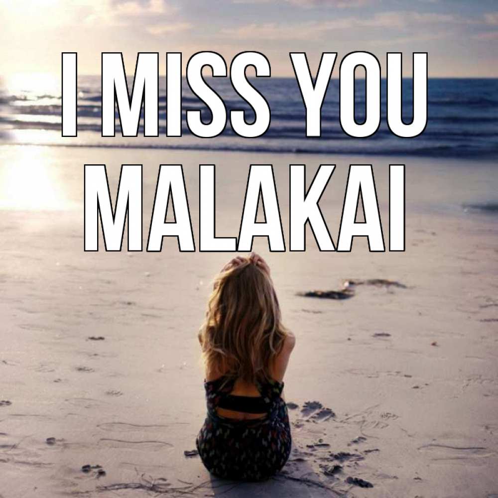 Greetings card с именем, Malakai I miss you тебя 1 Greetings with text for free download 