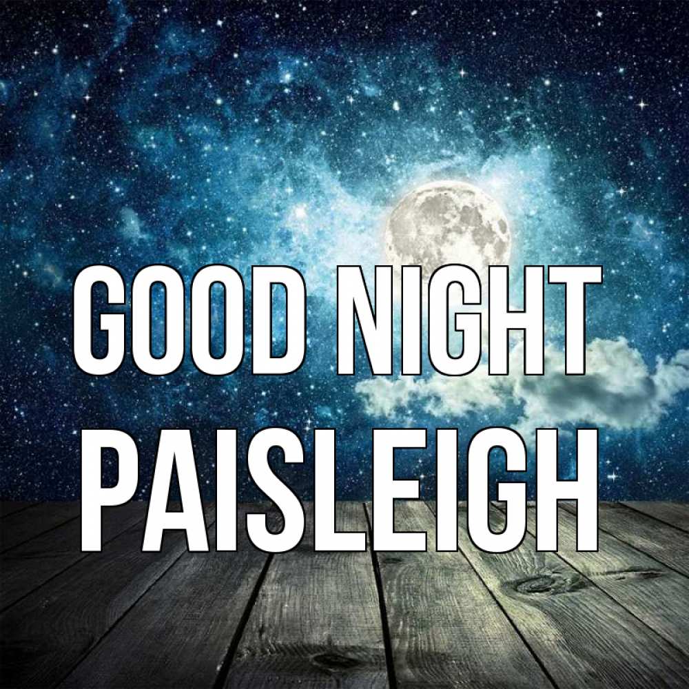 Greetings card с именем, Paisleigh Good night луна Greetings with text for free download 