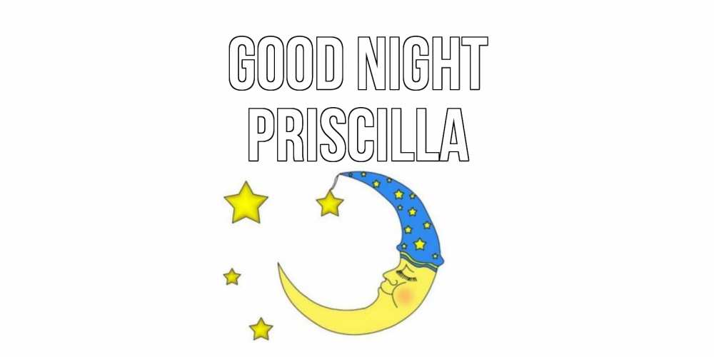 Greetings card с именем, Priscilla Good night месяц Greetings with text for free download 