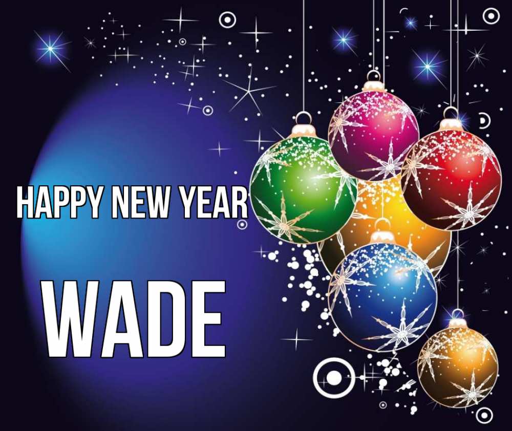 Greetings card с именем, Wade Happy New Year новый год Greetings with text for free download 