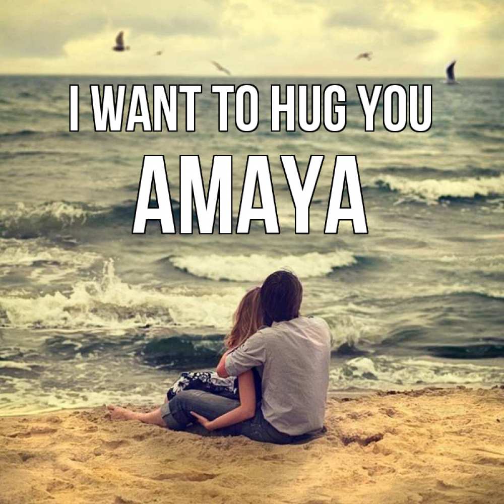 Greetings card с именем, Amaya I want to hug you возлюбленные на песочке Greetings with text for free download 