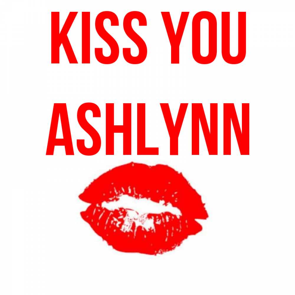 Greetings card с именем, Ashlynn Kiss you помада и губы Greetings with text for free download 