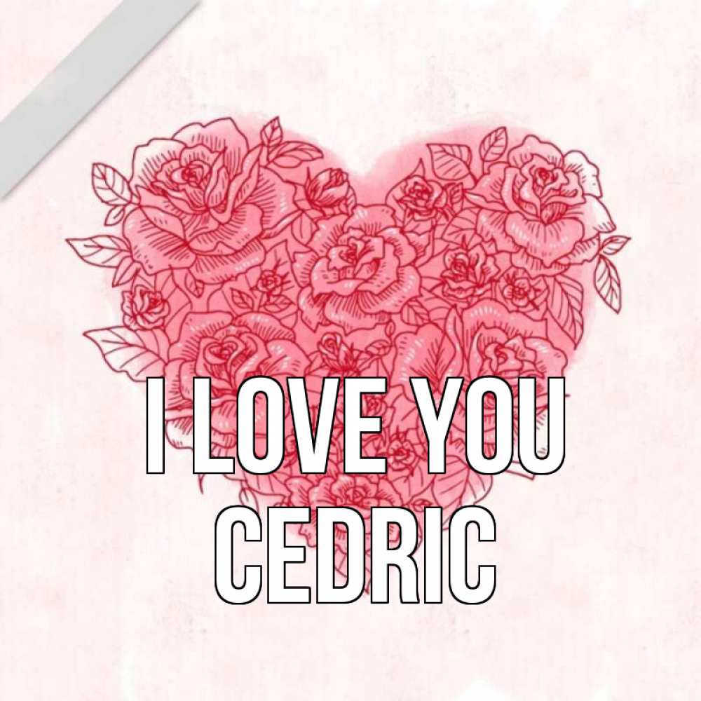 Greetings card с именем, Cedric I love you узоры Greetings with text for free download 
