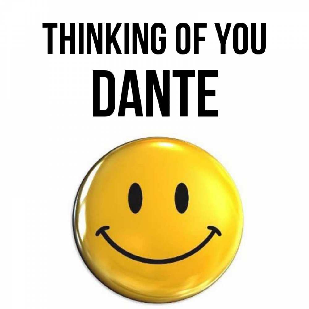 Greetings card с именем, Dante Thinking of you создать открытку с подписью своими руками Greetings with text for free download 