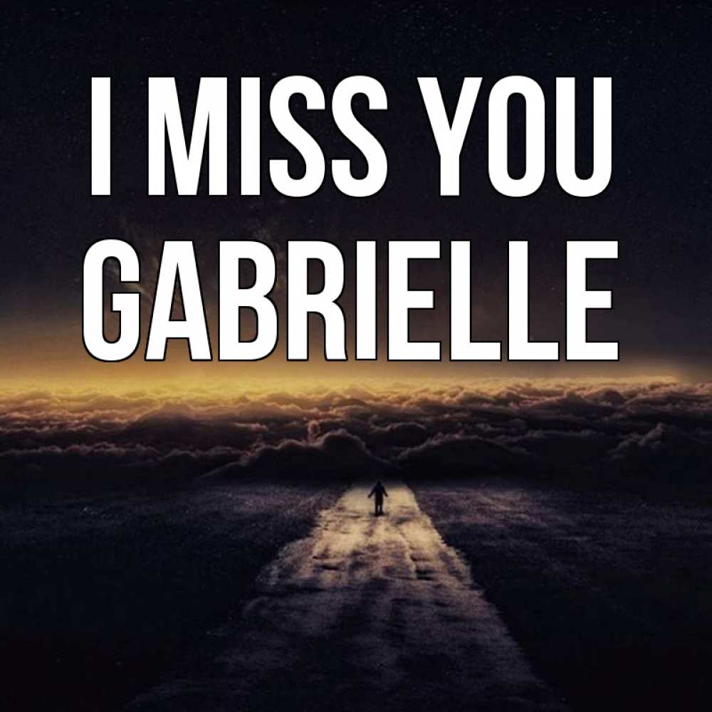Greetings card с именем, Gabrielle I miss you идем Greetings with text for free download 