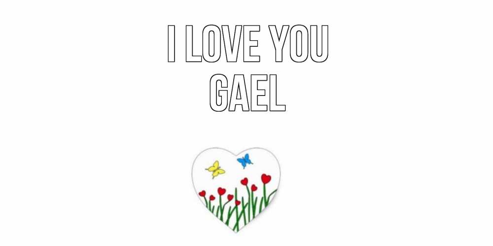 Greetings card с именем, Gael I love you сердечки, бабочки Greetings with text for free download 