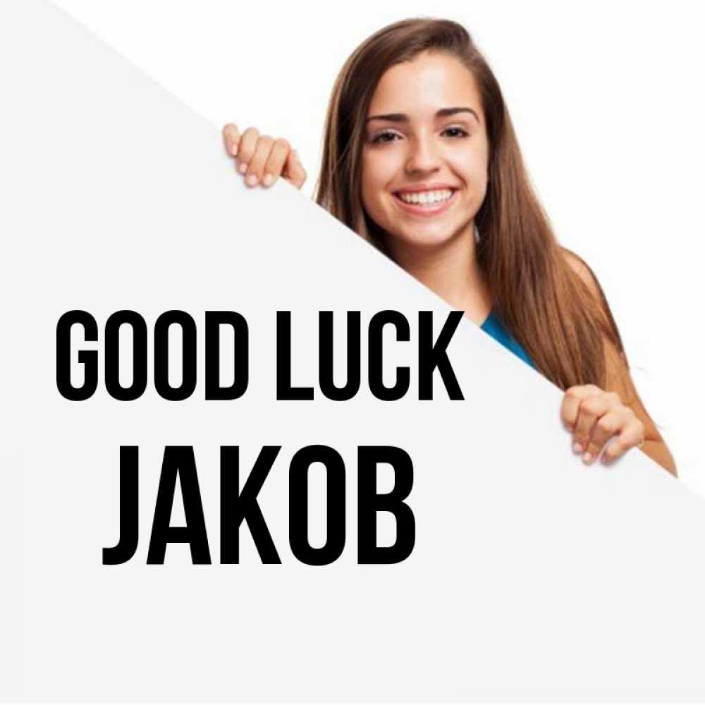 Greetings card с именем, Jakob Good luck пусть тебе сегодня повезет Greetings with text for free download 