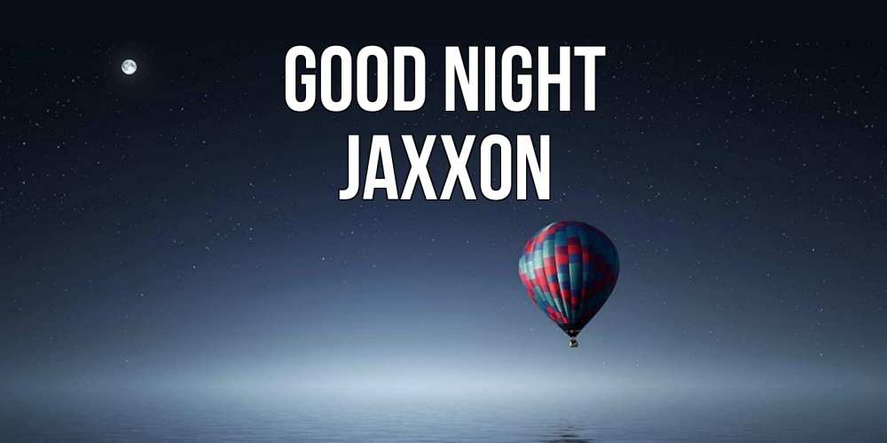 Greetings card с именем, Jaxxon Good night ночная открытка Greetings with text for free download 