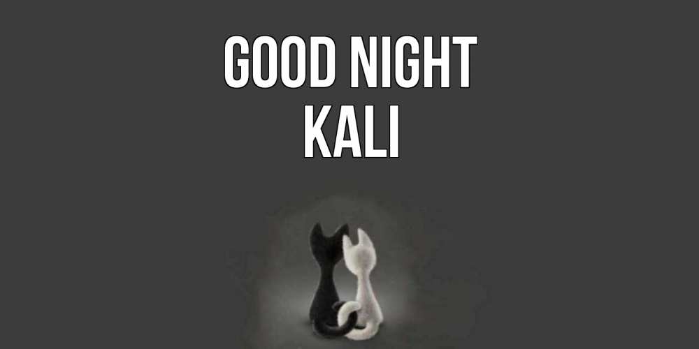Greetings card с именем, Kali Good night коты Greetings with text for free download 