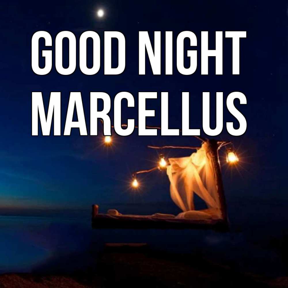 Greetings card с именем, Marcellus Good night милый мой Greetings with text for free download 