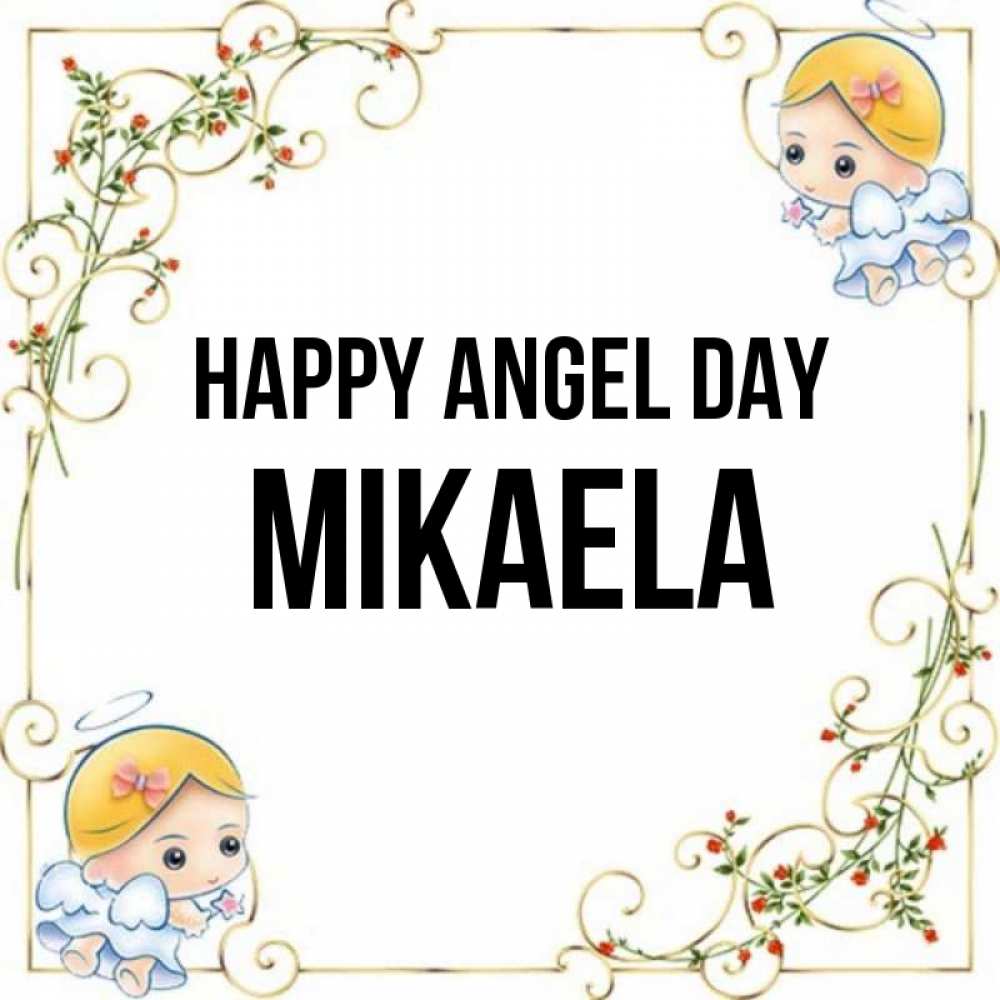 Greetings card с именем, Mikaela happy angel day девочки ангелы Greetings with text for free download 