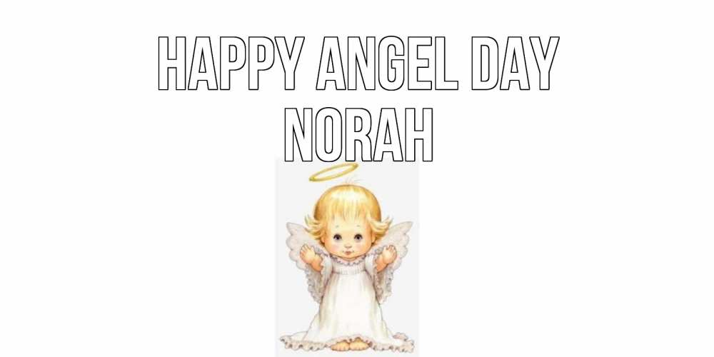 Greetings card с именем, Norah happy angel day ангелочек, нимб Greetings with text for free download 
