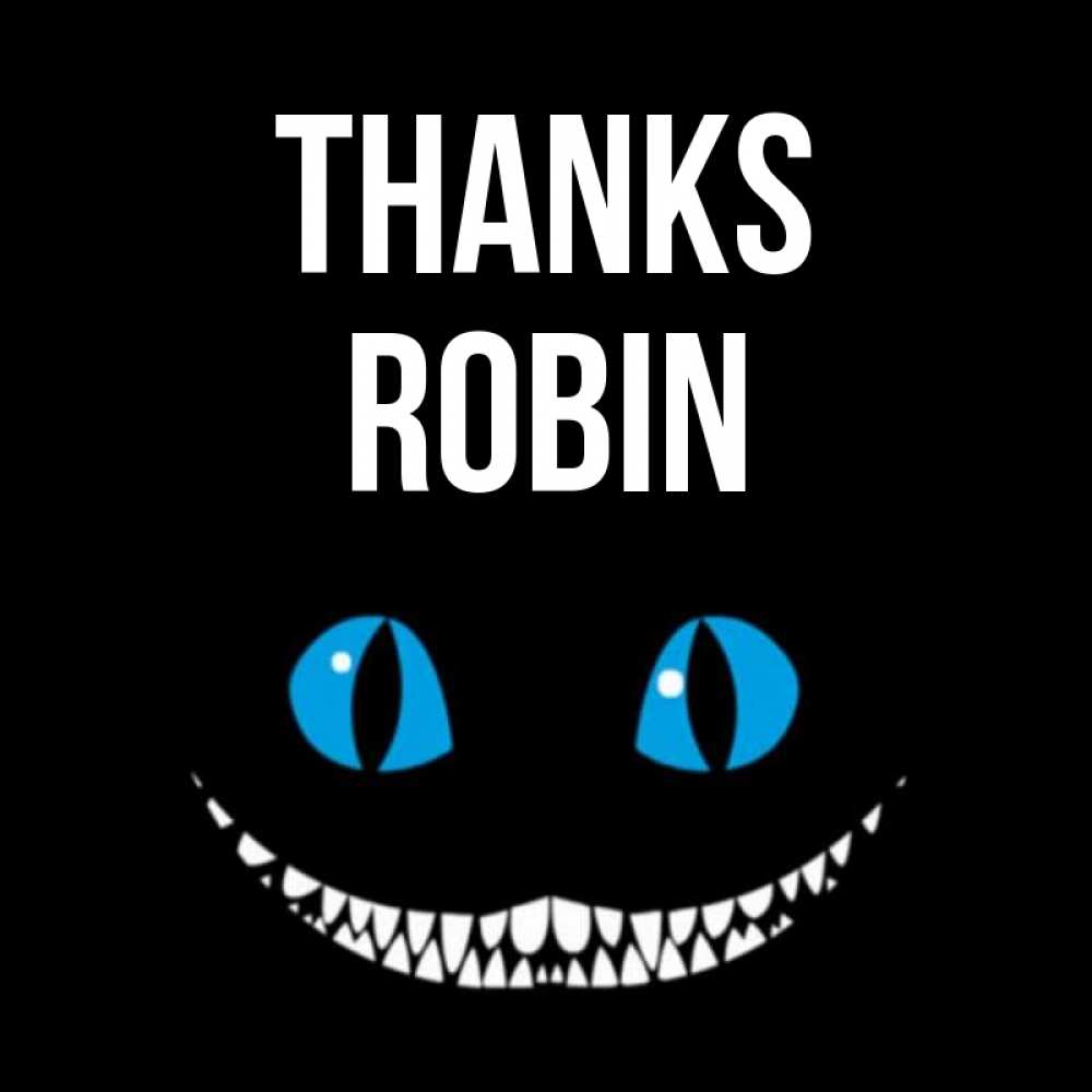 Greetings card с именем, Robin Thanks благодарю от чеширика Greetings with text for free download 