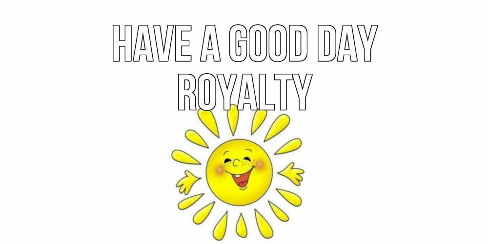 Greetings card с именем, Royalty Have a good day открытка на каждый день Greetings with text for free download 
