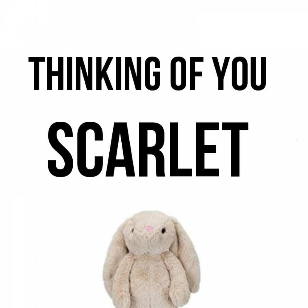 Greetings card с именем, Scarlet Thinking of you открытки с текстами и подписями Greetings with text for free download 