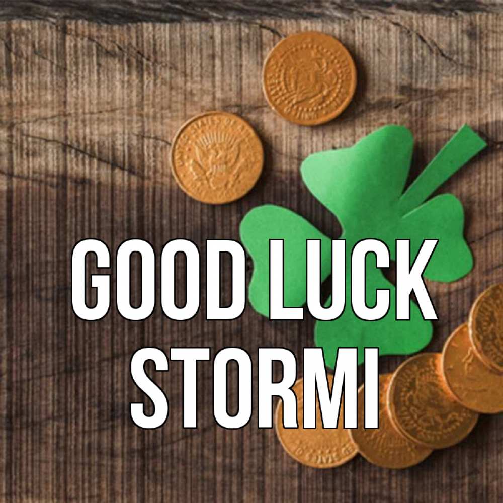 Greetings card с именем, Stormi Good luck на удачу сегодня Greetings with text for free download 