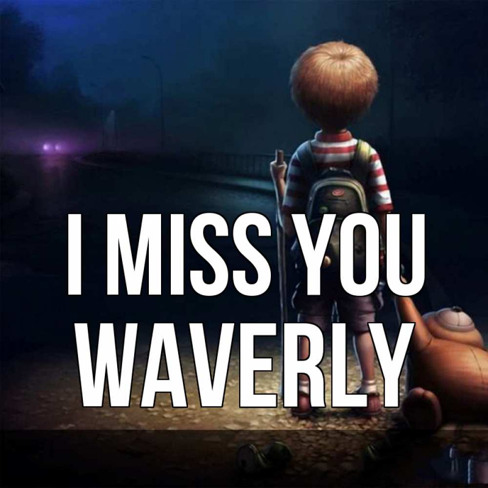 Greetings card с именем, Waverly I miss you скучно Greetings with text for free download 