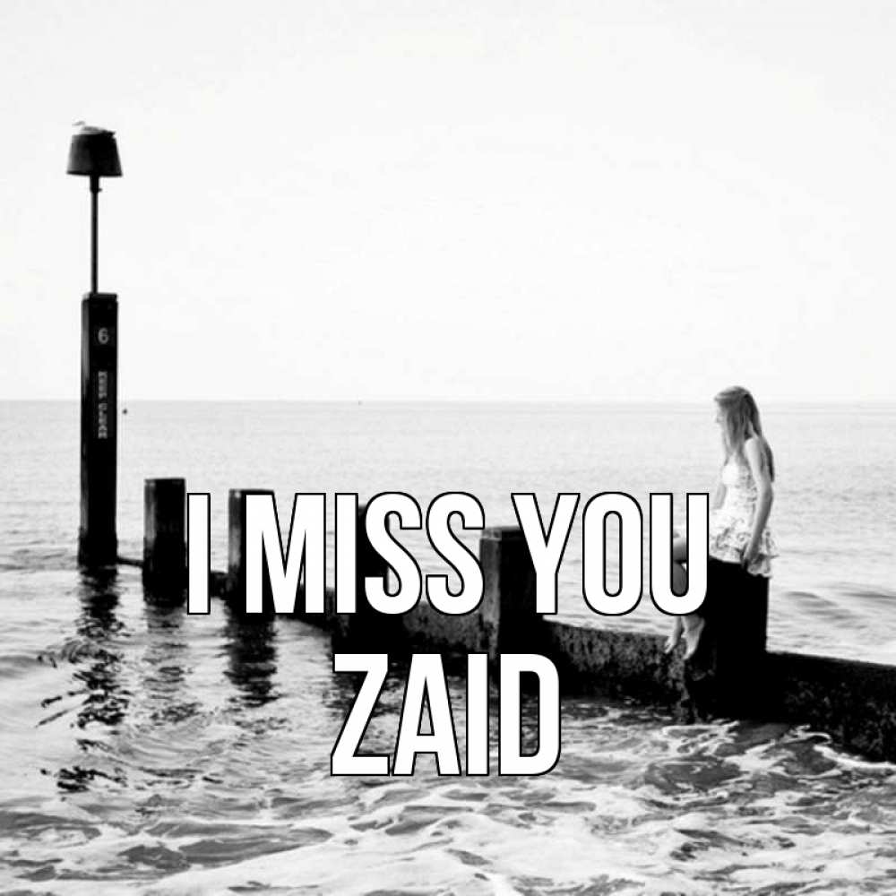 Greetings card с именем, Zaid I miss you вода Greetings with text for free download 