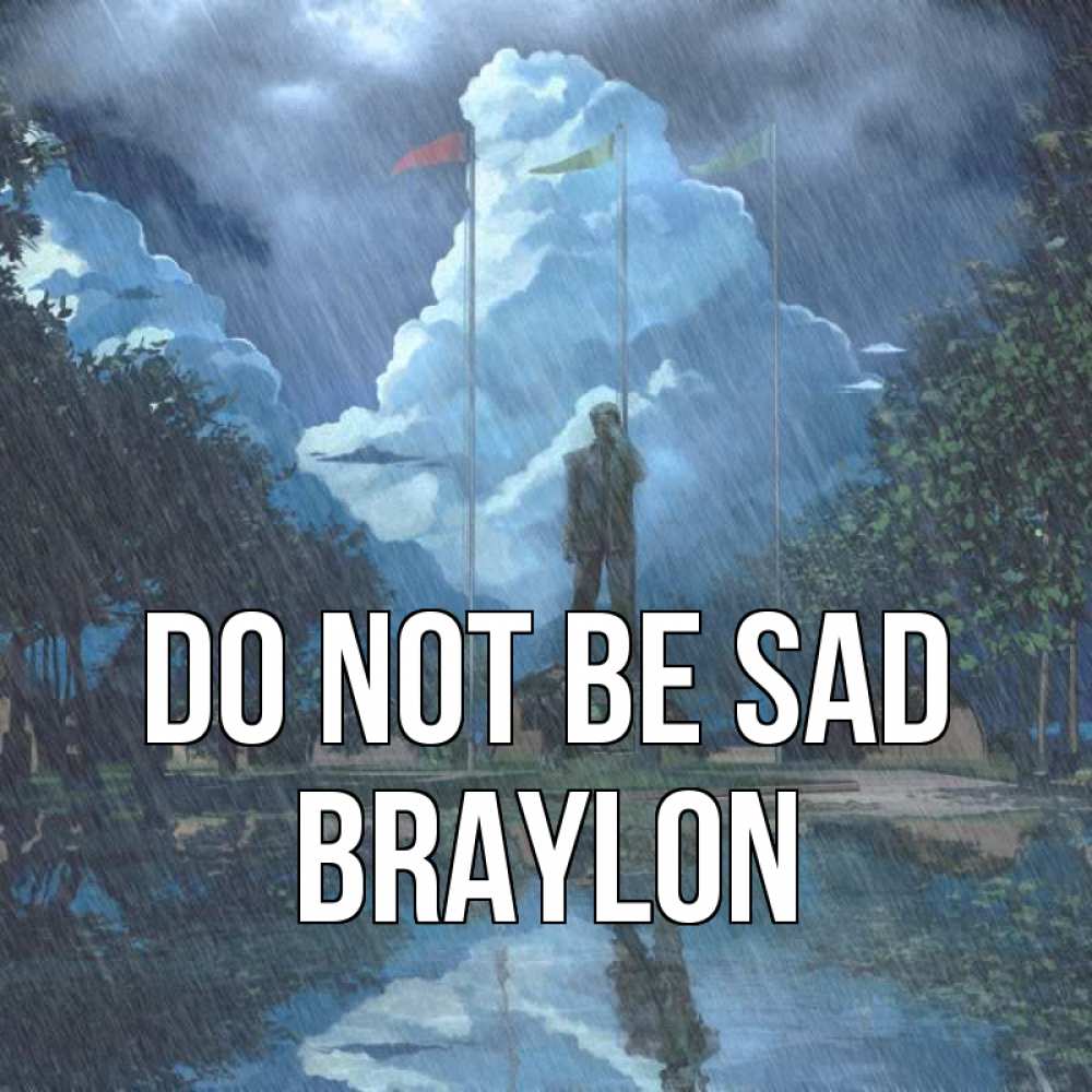 Greetings card с именем, Braylon Do not be sad небо и флаги Greetings with text for free download 