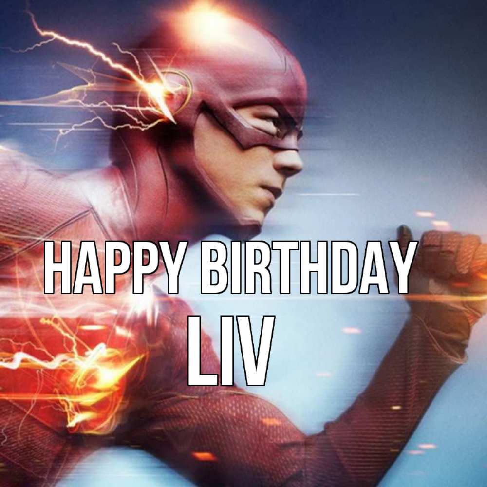 Greetings card с именем, Liv Happy Birthday супергерои быстрые Greetings with text for free download 