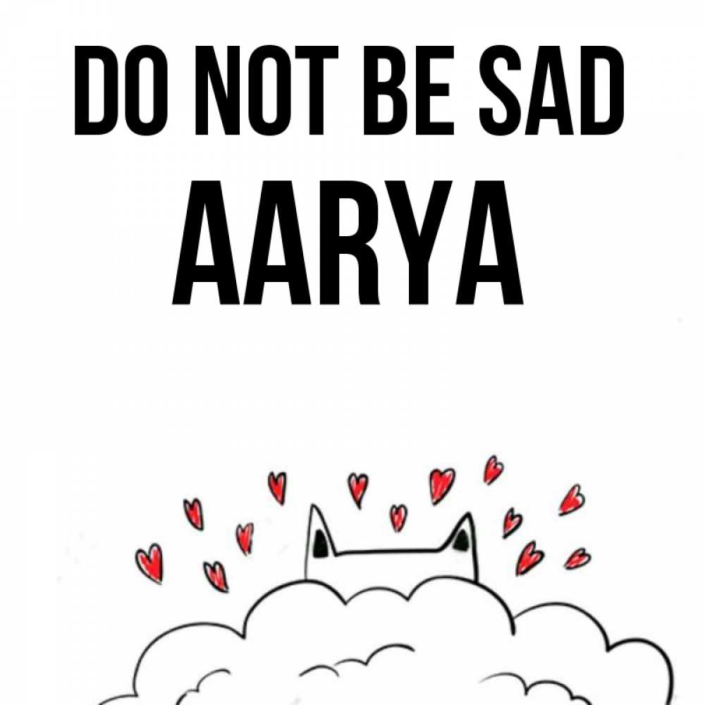 Greetings card с именем, Aarya Do not be sad облако и ушки котика с сердечками Greetings with text for free download 