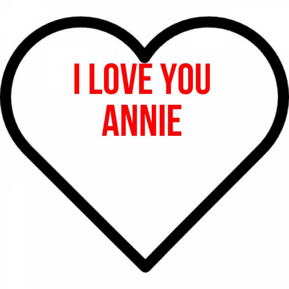 Greetings card с именем, Annie I love you посто Greetings with text for free download 
