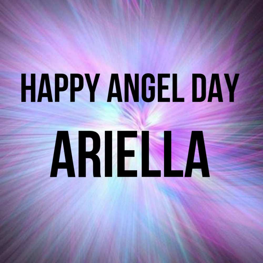 Greetings card с именем, Ariella happy angel day ангельский свет Greetings with text for free download 