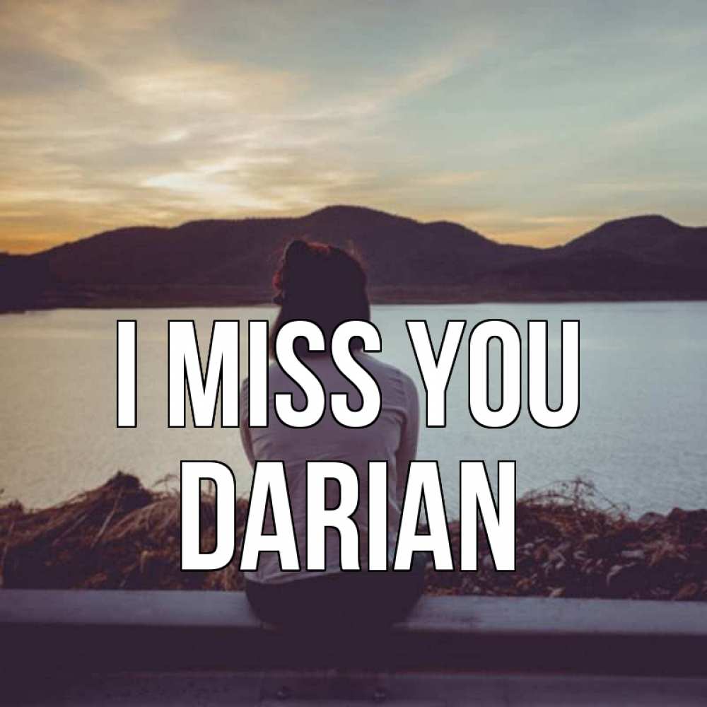 Greetings card с именем, Darian I miss you я уже соскучилась Greetings with text for free download 