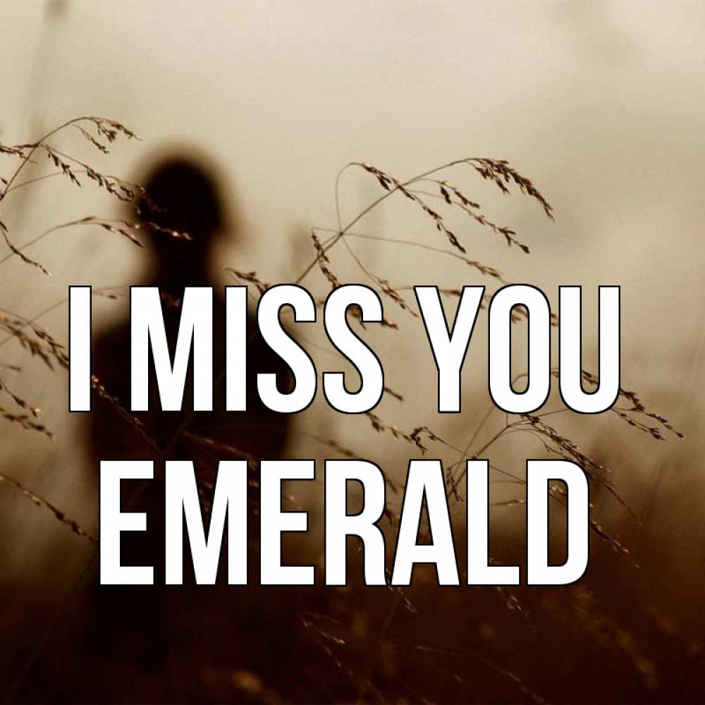 Greetings card с именем, Emerald I miss you силуэт девушки Greetings with text for free download 