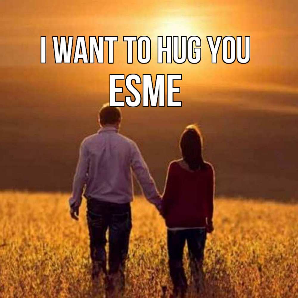 Greetings card с именем, Esme I want to hug you оранжевое фото и солнце и небо и настроение Greetings with text for free download 