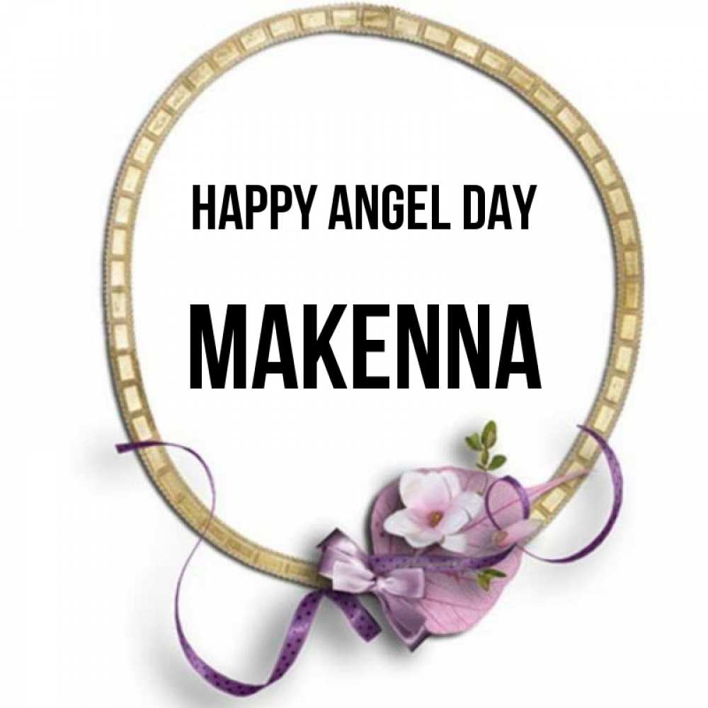 Greetings card с именем, Makenna happy angel day золотая рамочка Greetings with text for free download 