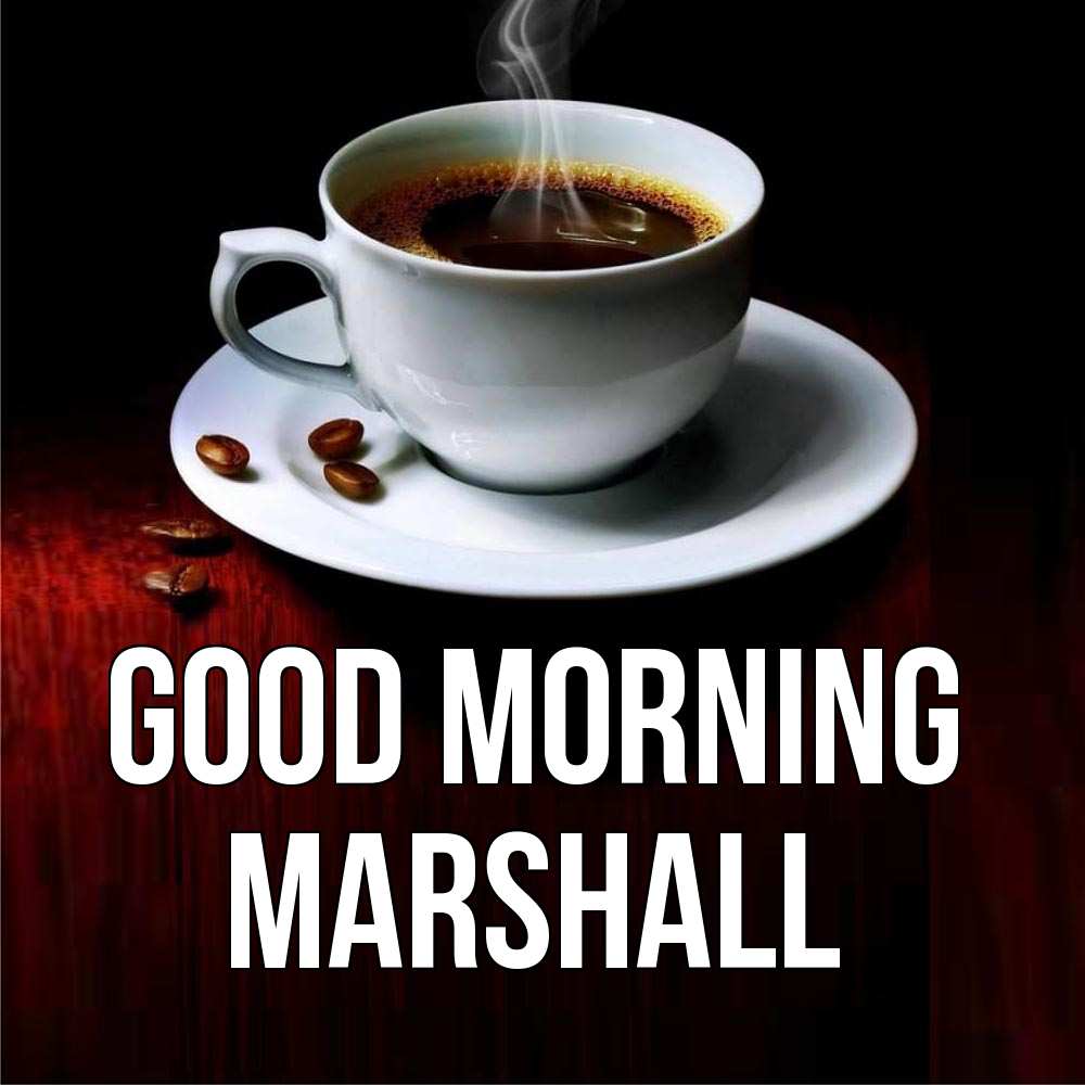 Greetings card с именем, Marshall Good morning белая посуда Greetings with text for free download 