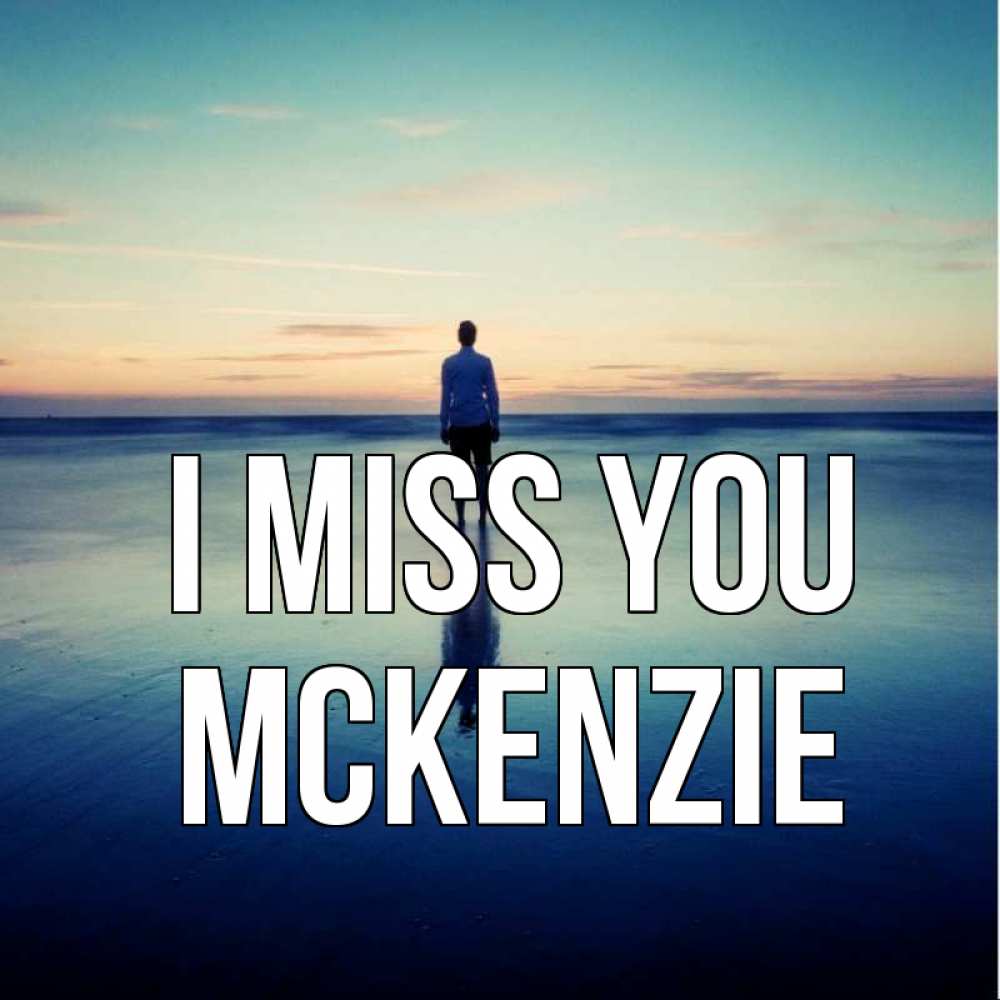 Greetings card с именем, Mckenzie I miss you зима Greetings with text for free download 