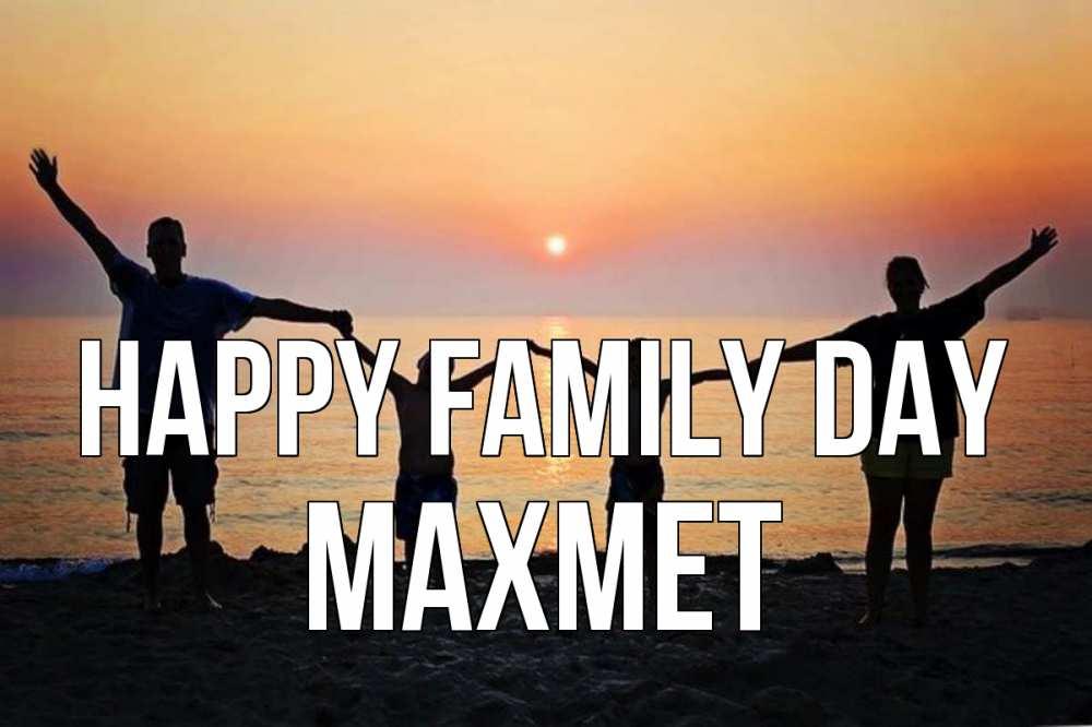 Greetings card с именем, МАХМЕТ happy family day мама, папа, дети, дочка,сын, море, пляж, закат Greetings with text for free download 