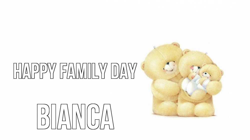 Greetings card с именем, Bianca happy family day с днем семьи Greetings with text for free download 