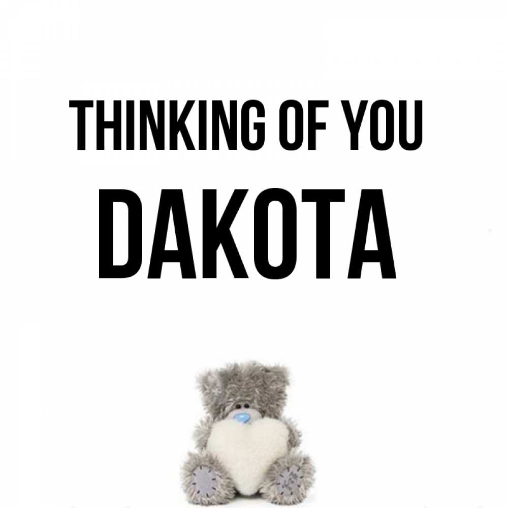 Greetings card с именем, Dakota Thinking of you тедди с сердечком для любимой Greetings with text for free download 