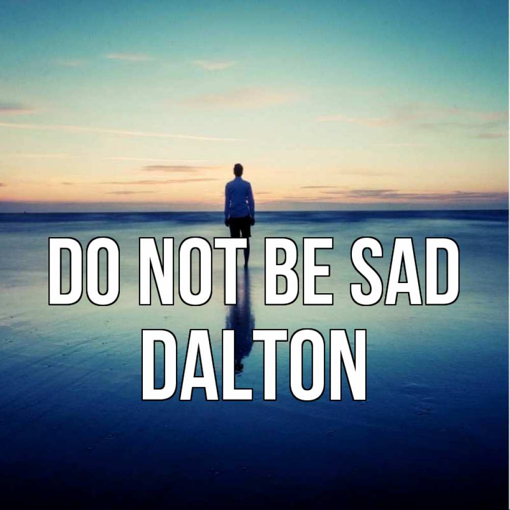 Greetings card с именем, Dalton Do not be sad небо и гладь льда Greetings with text for free download 