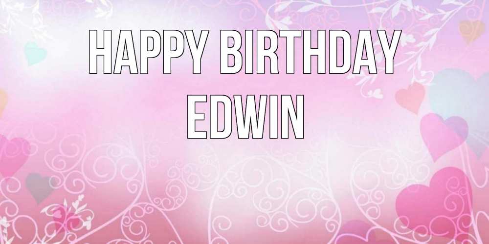 Greetings card с именем, Edwin Happy Birthday розовые сердечки и узоры Greetings with text for free download 