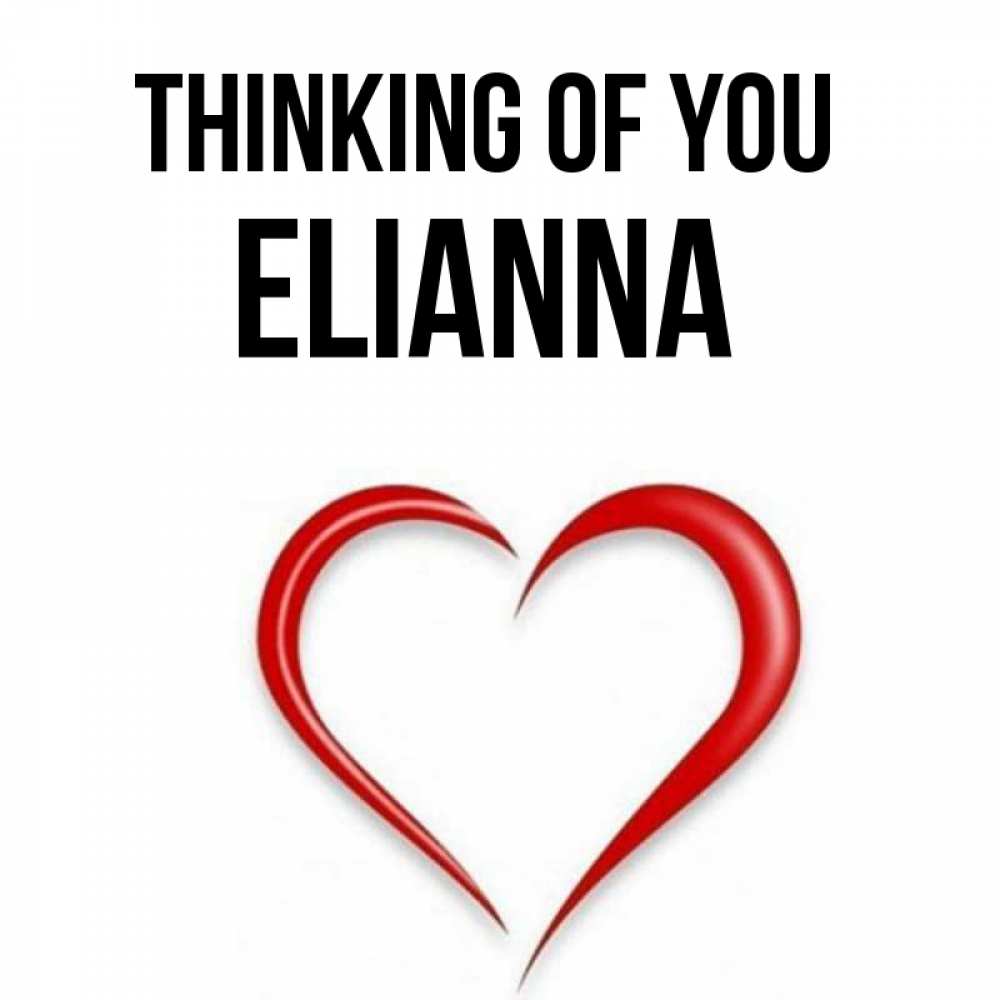Greetings card с именем, Elianna Thinking of you для возлюбленной Greetings with text for free download 
