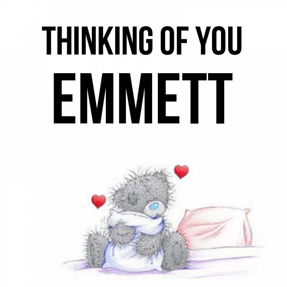 Greetings card с именем, Emmett Thinking of you мишка на кровати Greetings with text for free download 