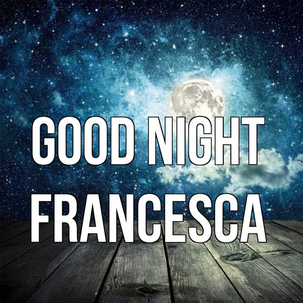 Greetings card с именем, Francesca Good night луна Greetings with text for free download 