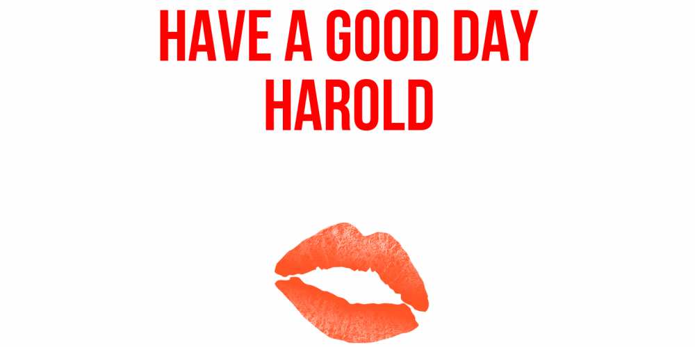 Greetings card с именем, Harold Have a good day удачного дня с поцелуем Greetings with text for free download 