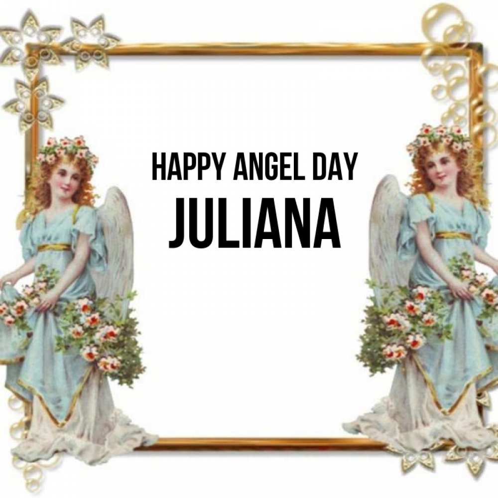 Greetings card с именем, Juliana happy angel day рамочка из золота и ангелы Greetings with text for free download 