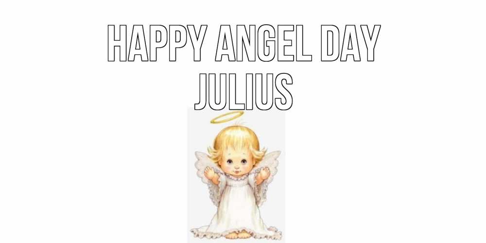 Greetings card с именем, Julius happy angel day ангелочек, нимб Greetings with text for free download 