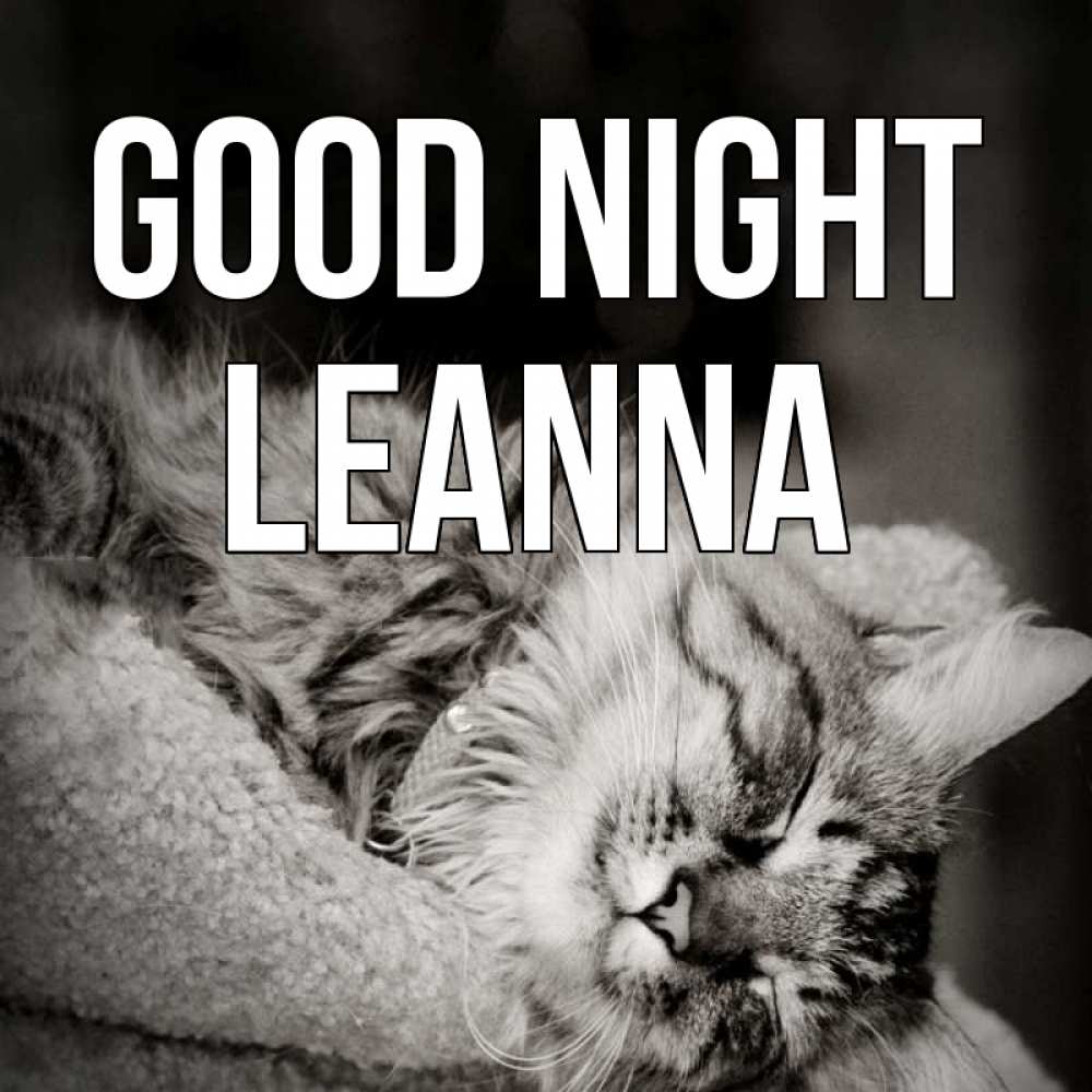 Greetings card с именем, Leanna Good night котярик пушистый Greetings with text for free download 