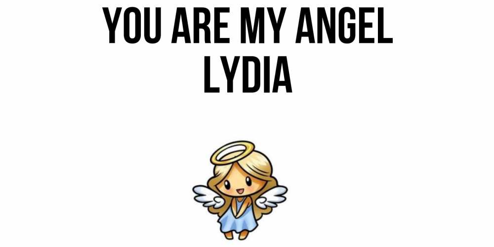 Greetings card с именем, Lydia You are my angel ангел Greetings with text for free download 