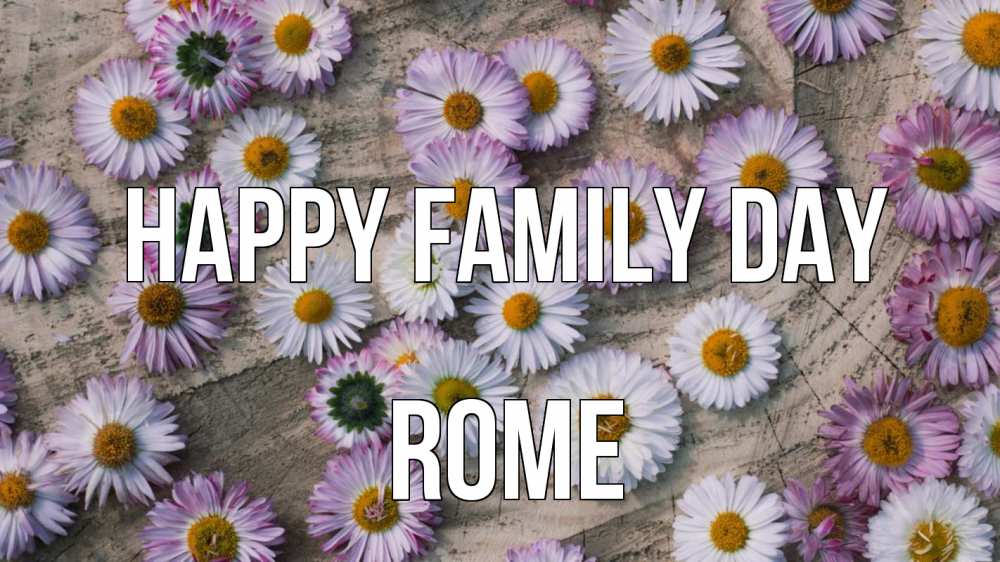 Greetings card с именем, Rome happy family day с днем семьи Greetings with text for free download 