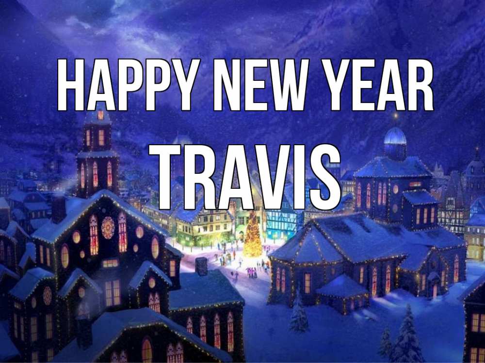 Greetings card с именем, Travis Happy New Year новый год Greetings with text for free download 