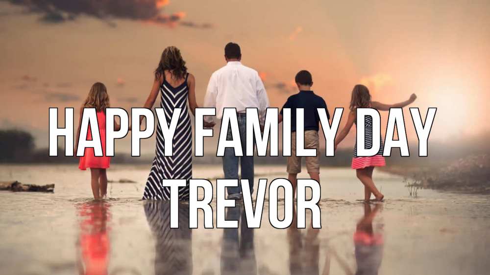 Greetings card с именем, Trevor happy family day с днем семьи Greetings with text for free download 